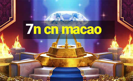 7n cn macao