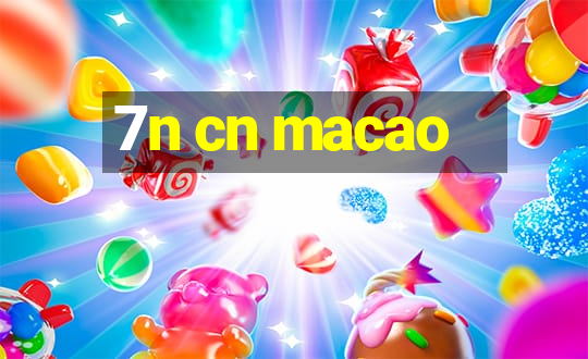 7n cn macao