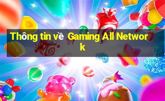 Thông tin về Gaming All Network