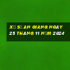 xổ số an giang ngày 25 tháng 11 năm 2024