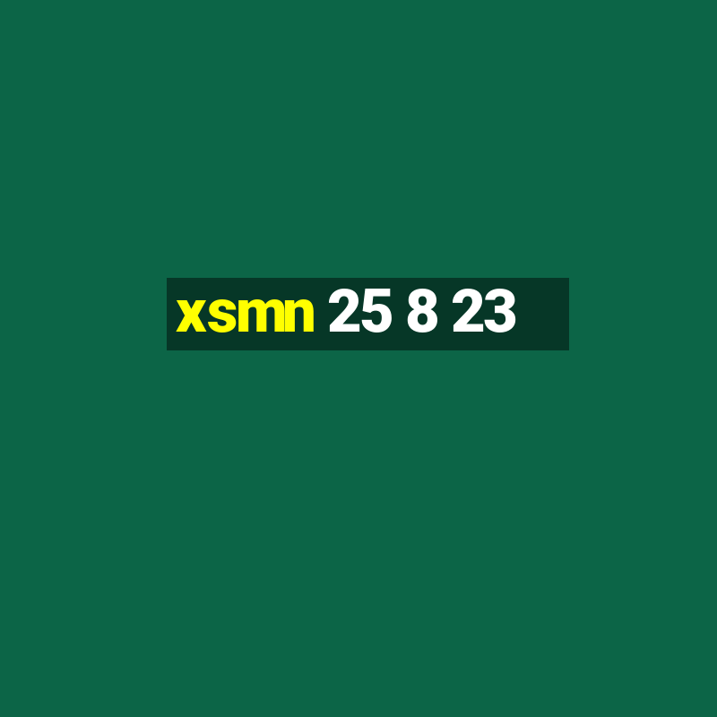 xsmn 25 8 23