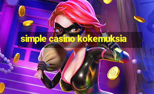 simple casino kokemuksia