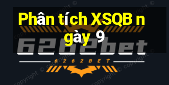 Phân tích XSQB ngày 9