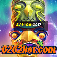 ban ca 2017