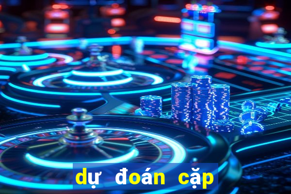 dự đoán cặp số miền bắc