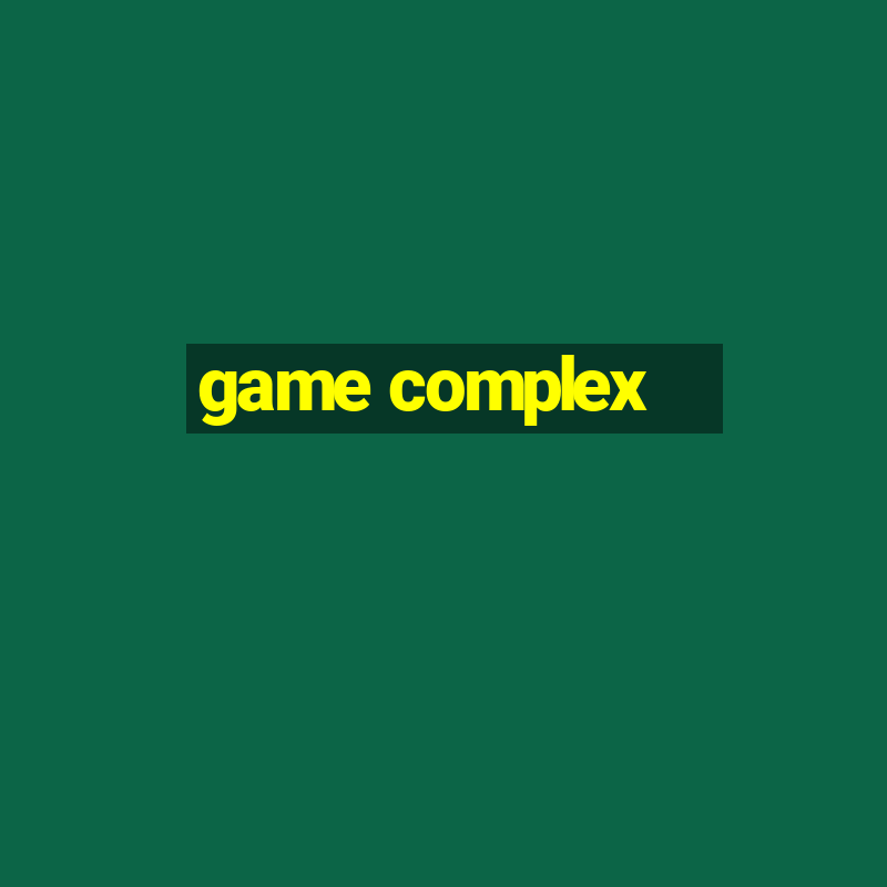 game complex