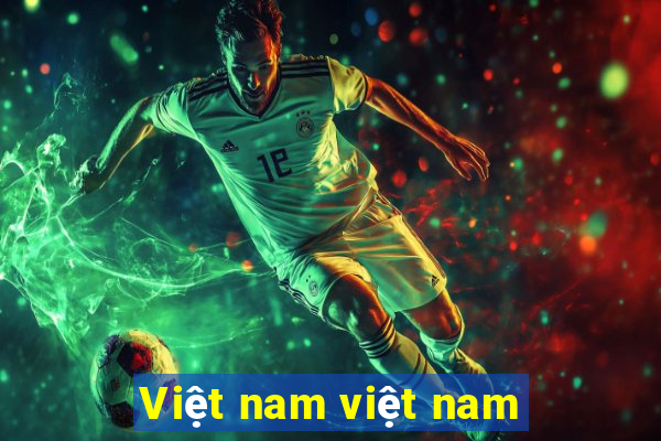 Việt nam việt nam