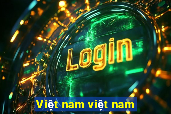 Việt nam việt nam