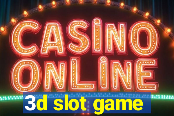 3d slot game