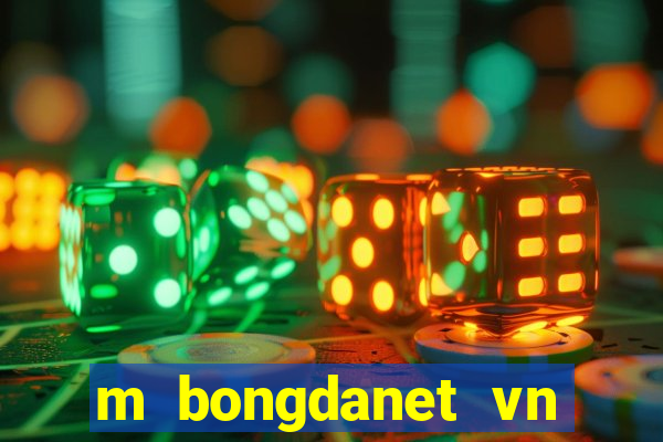 m bongdanet vn nhan dinh