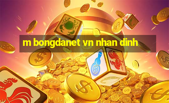 m bongdanet vn nhan dinh