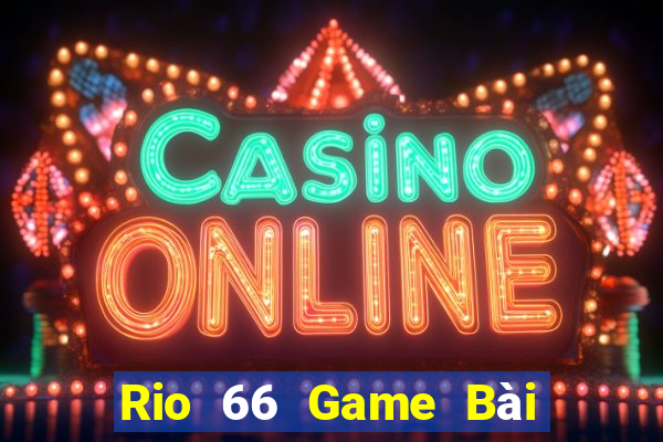 Rio 66 Game Bài 3 Cây