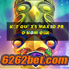 Kết quả xs Max3D Pro hôm qua