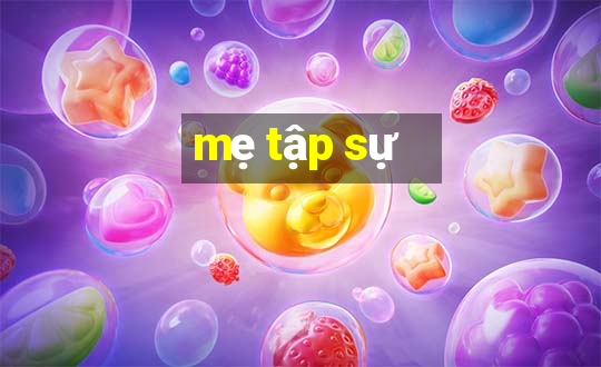 mẹ tập sự