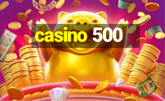 casino 500