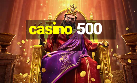 casino 500