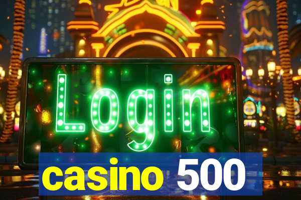 casino 500