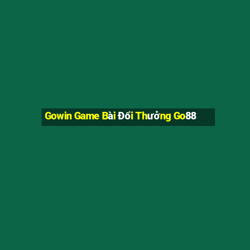 Gowin Game Bài Đổi Thưởng Go88