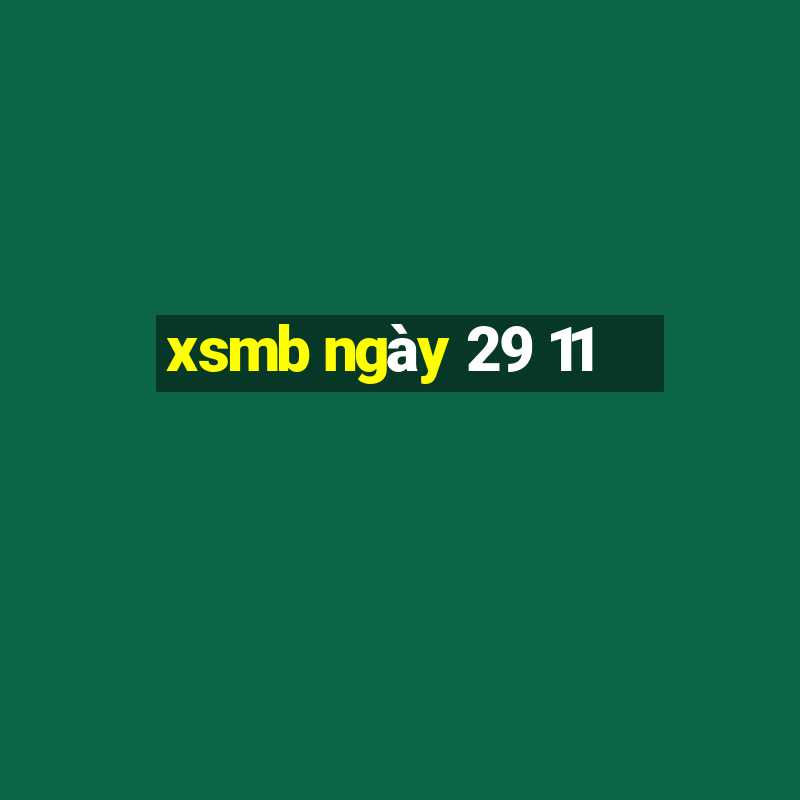 xsmb ngày 29 11