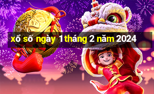 xổ số ngày 1 tháng 2 năm 2024