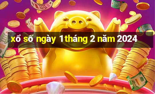 xổ số ngày 1 tháng 2 năm 2024