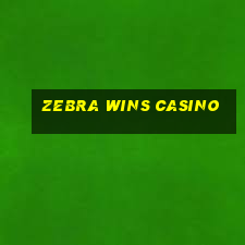 zebra wins casino