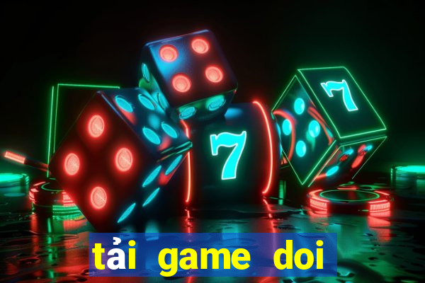 tải game doi thuong apk