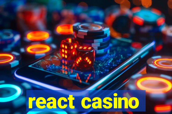 react casino