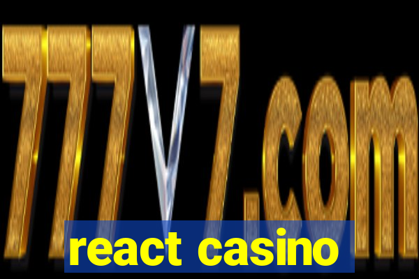 react casino