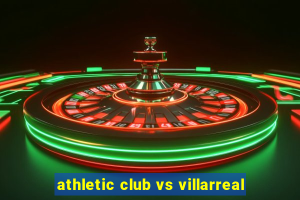 athletic club vs villarreal