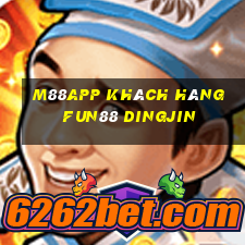 M88app Khách hàng Fun88 Dingjin