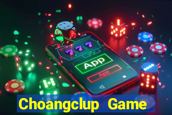 Choangclup Game Bài Tặng Tiền