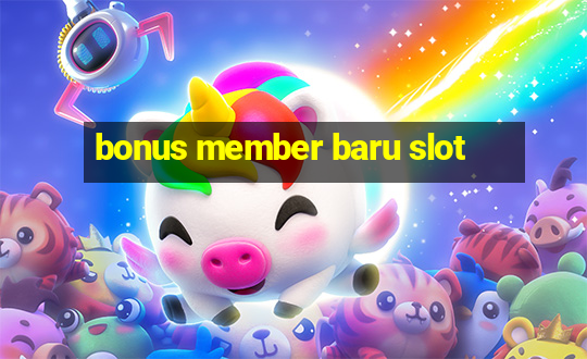 bonus member baru slot