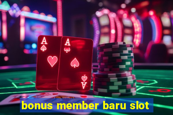 bonus member baru slot