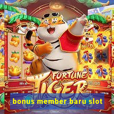 bonus member baru slot