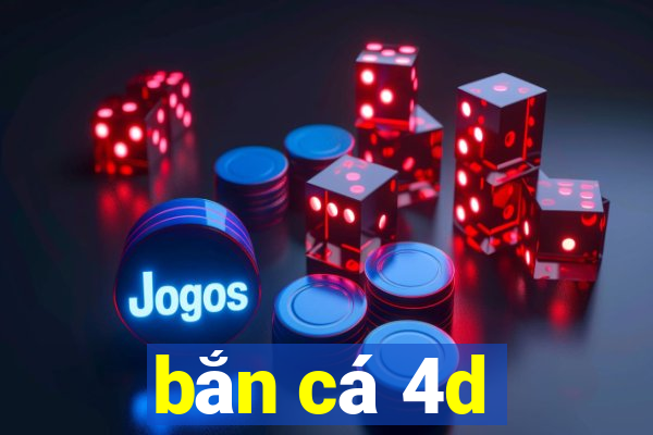 bắn cá 4d