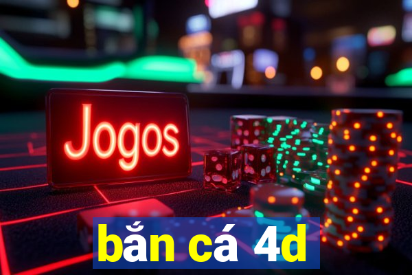 bắn cá 4d