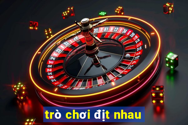 trò chơi địt nhau