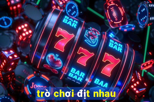 trò chơi địt nhau