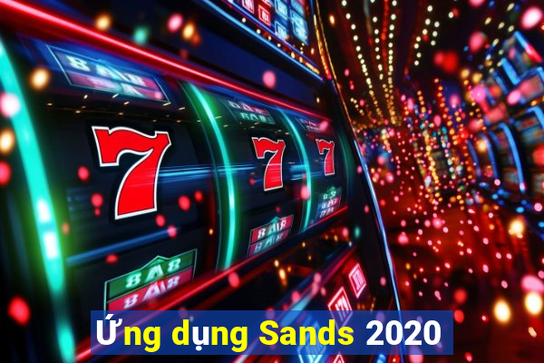 Ứng dụng Sands 2020