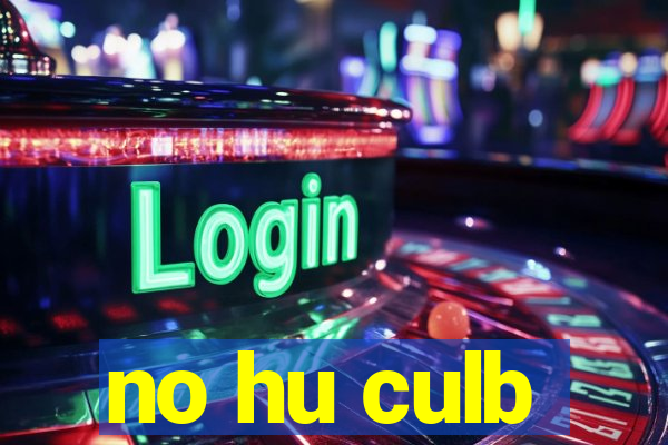 no hu culb