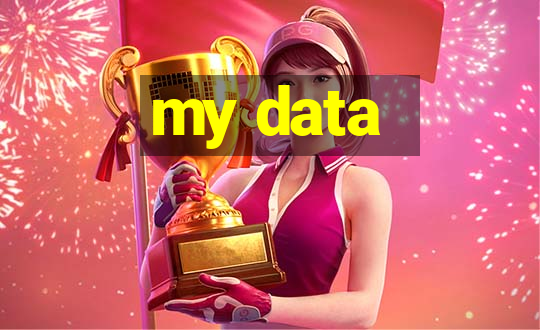 my data