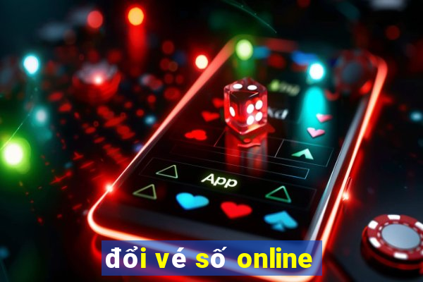 đổi vé số online