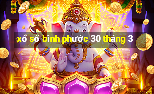 xổ số bình phước 30 tháng 3