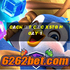 Cách đặt cược XSTG ngày 1