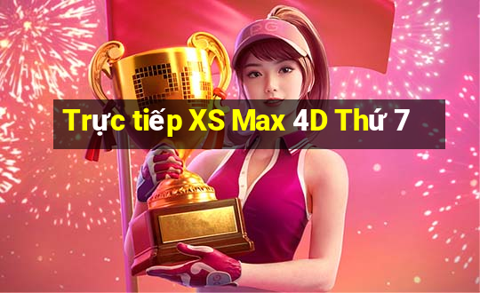 Trực tiếp XS Max 4D Thứ 7