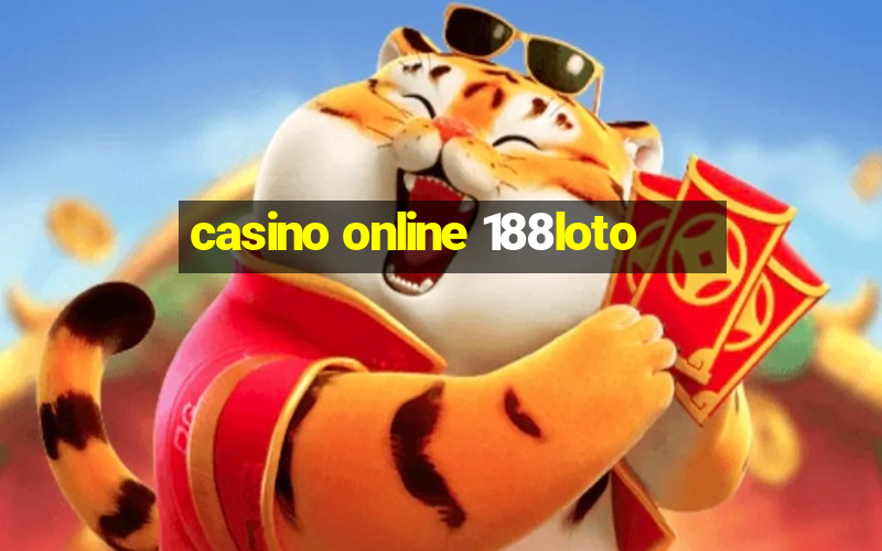 casino online 188loto