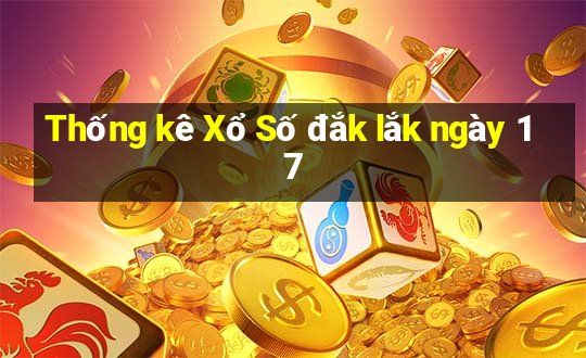 Thống kê Xổ Số đắk lắk ngày 17