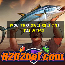 W88 Trò chơi giải trí tài năng