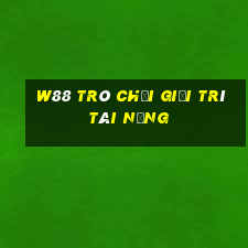 W88 Trò chơi giải trí tài năng